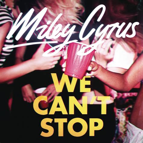 Miley Cyrus – We Can't Stop Lyrics | Genius Lyrics