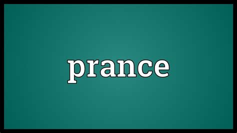 Prance Meaning - YouTube