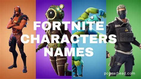 A Complete List Of Characters In Fortnite - PCGEARHEAD