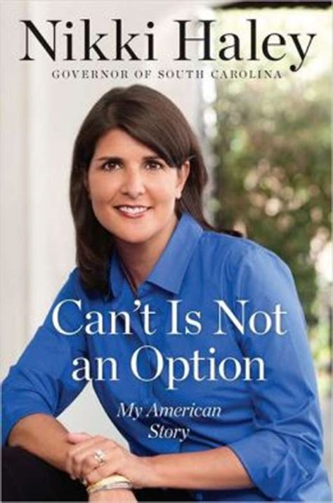 Can't Is Not an Option: My American Story by Nikki Haley | 9781595230850 | Hardcover | Barnes ...