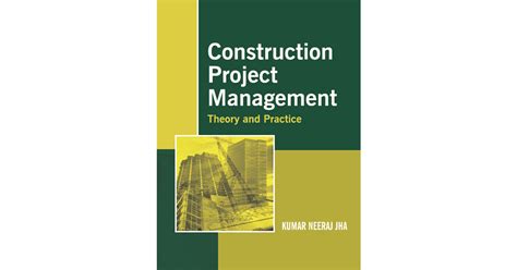 Construction Project Management: Theory and Practice[Book]