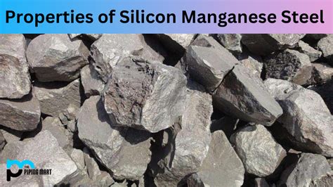 Silicon Manganese Steel - Composition, Properties and Uses