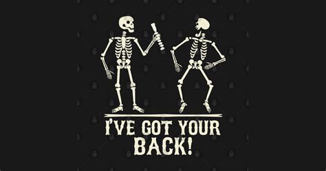 I´ve got your back skeleton - Ive Got Your Back - T-Shirt | TeePublic