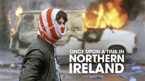 Once Upon a Time in Northern Ireland - PBS Docuseries