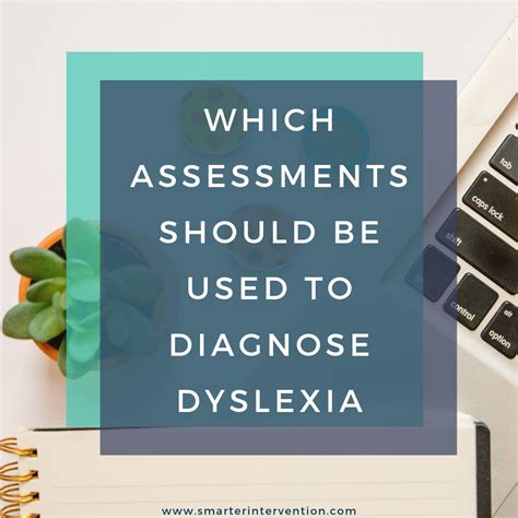 Which Assessments Should Be Used to Diagnose Dyslexia? | SMARTER Intervention