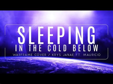 Sleeping In The Cold Below - (Warframe Cover) Ft. Mauricio - YouTube