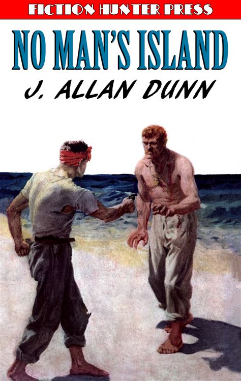 No Man's Island by J. Allan Dunn | Goodreads