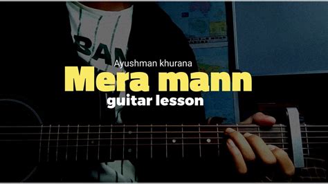 Mera maan | guitar lesson | Ayushmann khurana | Nautanki sala # ...