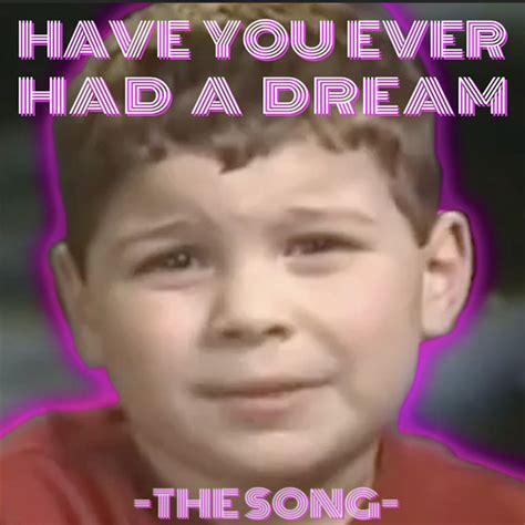 Have You Ever Had A Dream? - song by The Gregory Brothers | Spotify