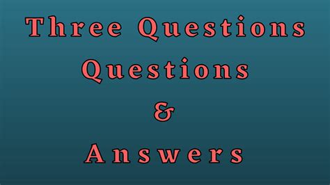 Three Questions Questions & Answers - WittyChimp