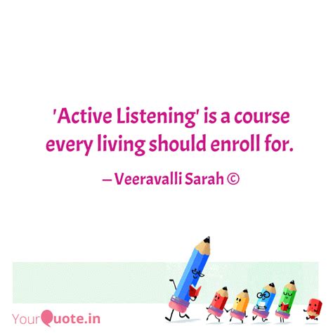 'Active Listening' is a c... | Quotes & Writings by Veeravalli Sarah | YourQuote