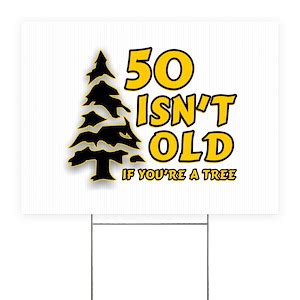 50th Birthday Yard Signs - CafePress