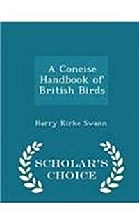 알라딘: A Concise Handbook of British Birds - Scholar's Choice Edition (Paperback)