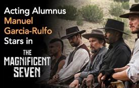 ACTING ALUMNUS MANUEL GARCIA-RULFO STARS IN “THE MAGNIFICENT SEVEN” - NYFA