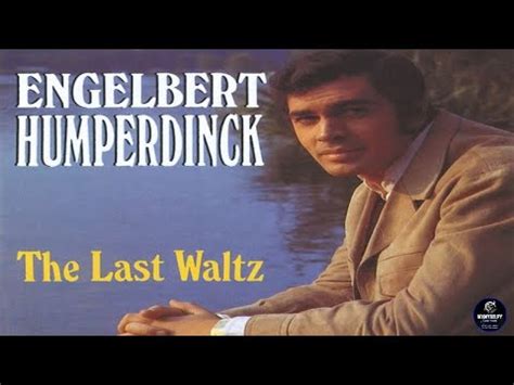 THE LAST WALTZ- Engelbert Humperdinck - YouTube