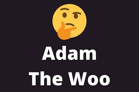 Adam The Woo: Net Worth, Girlfriend, His Controversy and Earnings (2023 ...