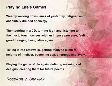 Playing Life's Games - Playing Life's Games Poem by RoseAnn V. Shawiak