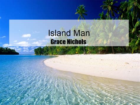 Island Man - Poem by Grace Nichols | Teaching Resources