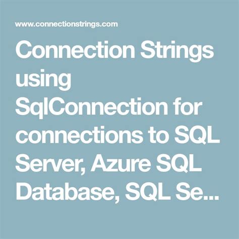 Connection Strings using SqlConnection for connections to SQL Server, Azure SQL Database, SQL ...