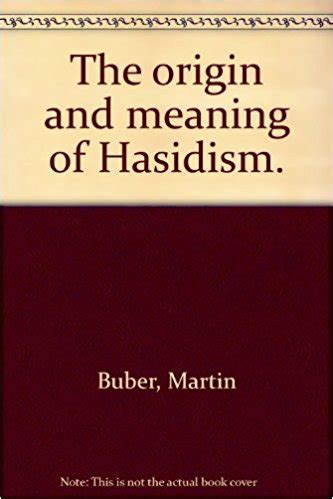 Book: "The origin and meaning of Hasidism" by Martin Buber - Bathtub Bulletin