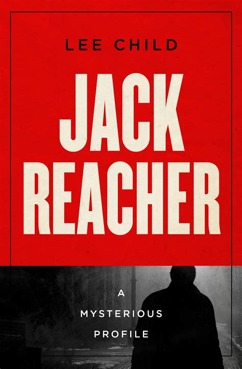 Jack Reacher: A Mysterious Profile (Mysterious Profiles) by Lee Child | Goodreads