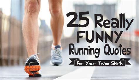 25 Really Funny Running Quotes for Your Team – IZA Design Blog