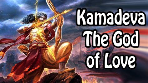 Kamadeva: The God of Love (Hindu Mythology/Religion Explained) - YouTube