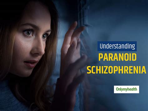 All You Need To Know About Paranoid Schizophrenia | OnlyMyHealth