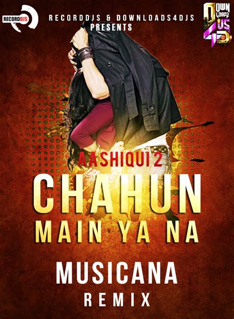 Chahun Main Ya Na - Aashiqui 2 - Musicana Official Remix | Downloads4Djs - India's No#1 Online ...