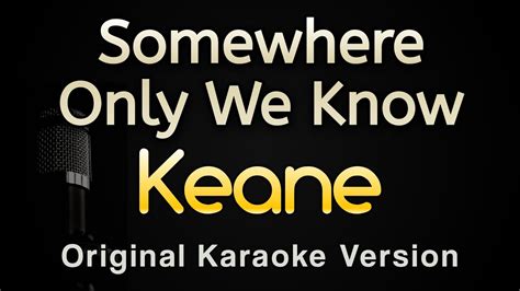 Somewhere Only We Know - Keane (Karaoke Songs With Lyrics - Original ...