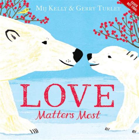 Love Matters Most by Mij Kelly, Hardcover | Barnes & Noble®