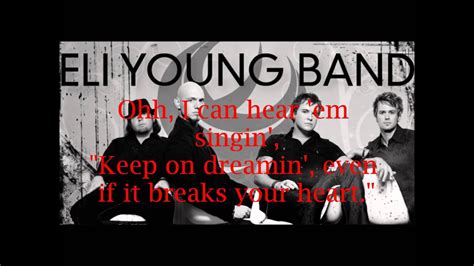 Even If It Breaks Your Heart- Eli Young Band (Lyrics on Screen) - YouTube