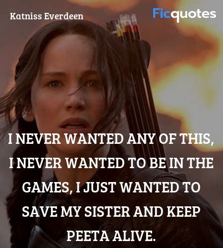 Katniss Everdeen Quotes - The Hunger Games: Mockingjay - Part 1 (2014)