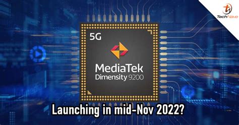 Dimensity 9200 could launch close to the Snapdragon 8 Gen 2 in Nov 2022 ...