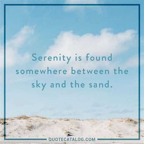 Unknown Quote - Serenity is found somewhere between the... | Quote Catalog