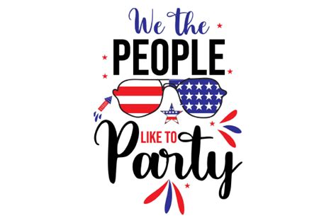 We the People Like to Party SVG Graphic by Creative Design · Creative ...