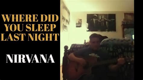 WHERE DID YOU SLEEP LAST NIGHT? - LEAD BELLY - NIRVANA - cover - video ...