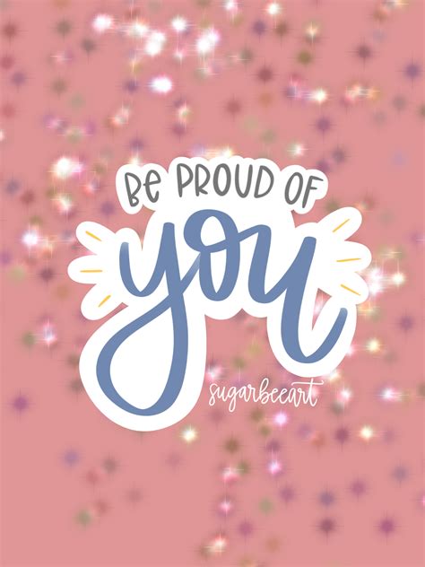 Be Proud of You - Positive Affirmation Sticker | Proud of you ...