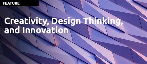 Creativity, Design Thinking, and Innovation | The Design Thinking Association