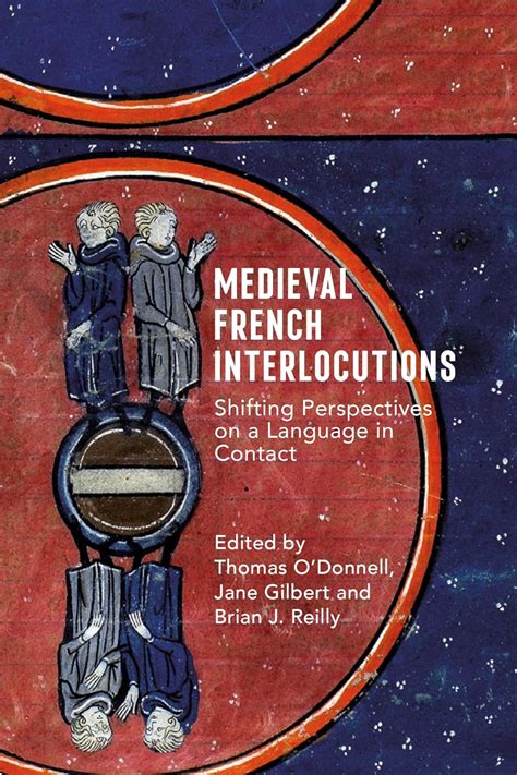 Buy Medieval French Interlocutions: Shifting Perspectives on a Language in Contact Book Online ...
