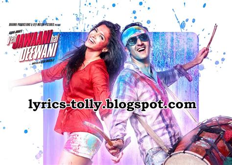 Lyrics World: Badtameez Dil Song Lyrics : Yeh Jawaani Hai Deewani Movie Songs Lyrics