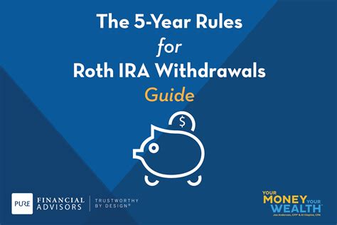 The 5-Year Rules for Roth IRA Withdrawals - Pure Financial Advisors