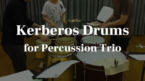 Kerberos Drums for Percussion Trio by Daiki Kato - YouTube