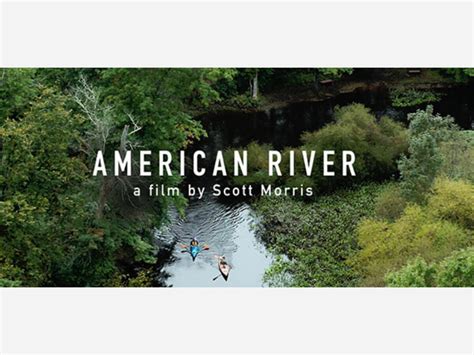 "American River" A DOCUMENTARY FILM BY SCOTT MORRIS | Morristown Minute