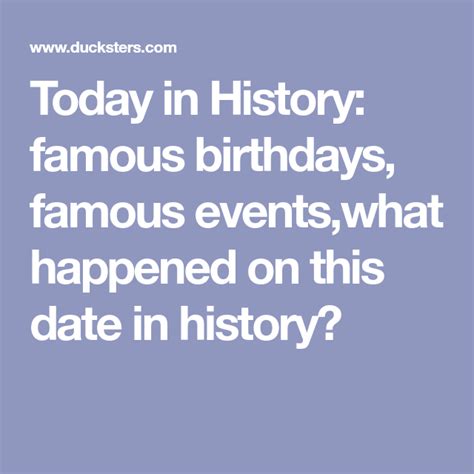 Today in History: famous birthdays, famous events,what happened on this ...