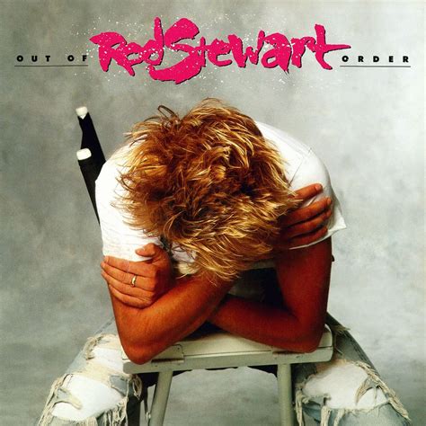 Rod Stewart "Out of Order" (1988) | Rod stewart forever young, Rod stewart, Forever young lyrics