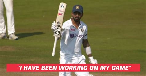 KL Rahul Reveals The Changes He Has Made To Improve His Batting In Tests