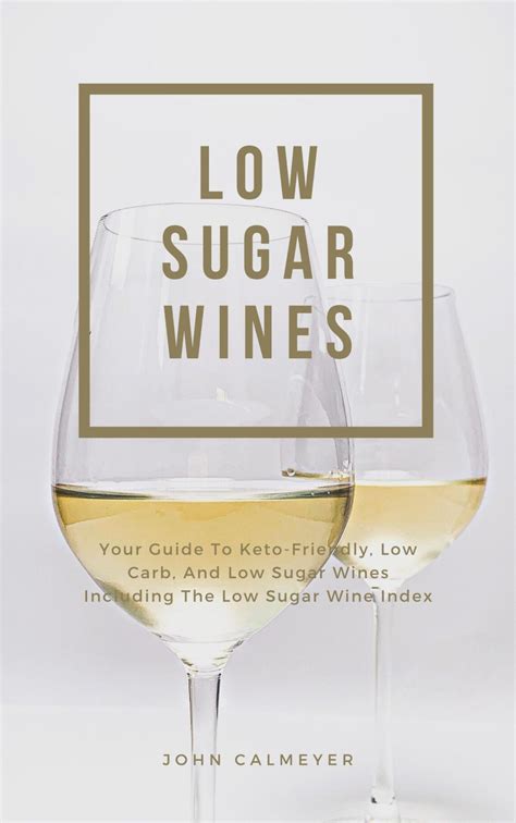 Low Sugar Wines by John Calmeyer - Low Sugar Wines