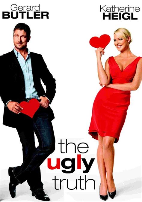 The Ugly Truth (La cruda verdad en Hispanoamérica y La cruda realidad en España) es una película ...