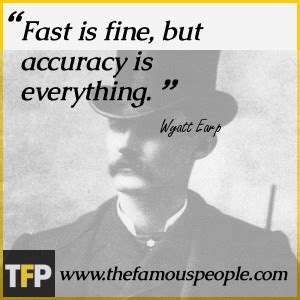 Famous Quotes By Wyatt Earp. QuotesGram